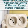 Ini 4 Tanda Komponen Listrik Di Rumah Anda Bila Akan Pensiun